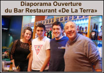 Diaporama Ouverture  du Bar Restaurant «De La Terra» «De La Terra»