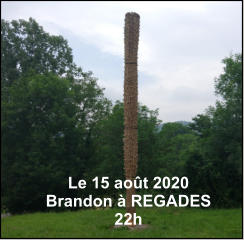 Le 15 août 2020 Brandon à REGADES 22h