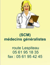 (SCM) médecins généralistes   route Lespiteau  05 61 95 18 35   fax : 05 61 95 42 45