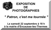 EXPOSITION  DE  PHOTOGRAPHIES     " Patron, c'est ma tournée "    Le samedi 22 septembre à 18 h à la mairie d’Encausse-les-Thermes